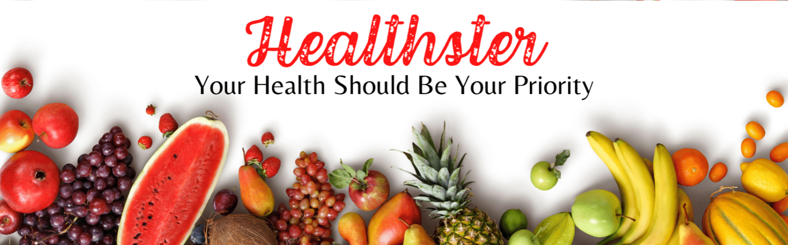 Healthster - Your Health Should Be Your Priority