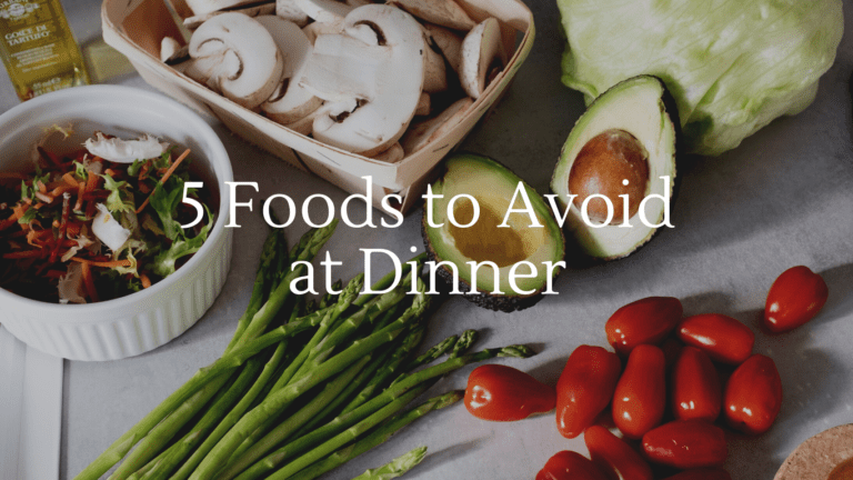 Foods to avoid at dinner